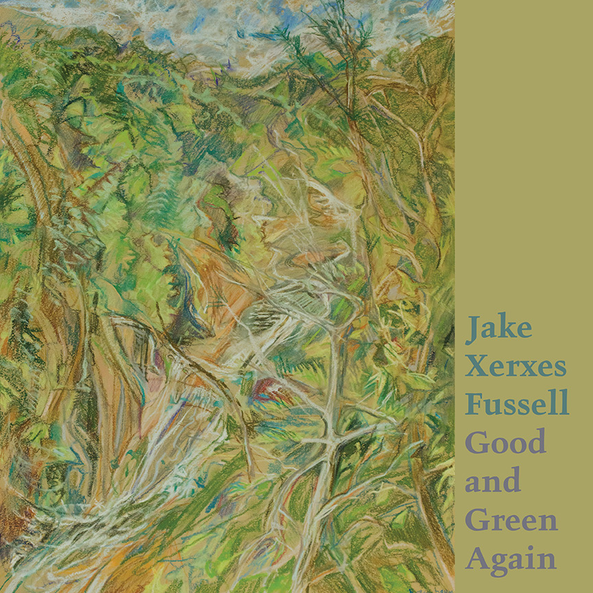 jake xerxes fussell – good and green again