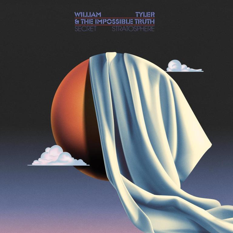 william tyler & the impossible truth – secret stratosphere